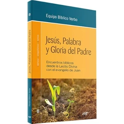 Imagen de Jesus Palabra y Gloria Del Padre: Encuentros bíblicos desde la Lectio Divina con el evangelio de Juan (Animación Bíblica Pastoral)