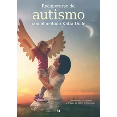 Imagen de Recuperarse del autismo con el método Katia Dolle: Desvelando las causas a través de cinco testimonios