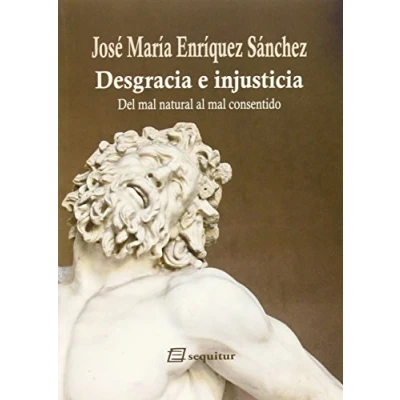 Imagen de Desgracia E Injusticia: DEL mal natural al consentido (LIBROS CIUDADANO)
