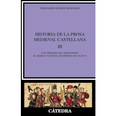 Imagen de Historia de la prosa medieval castellana, III: Los orígenes del humanismo. El marco cultural Enrique III y Juan II: 3 (Crítica estudios literarios)