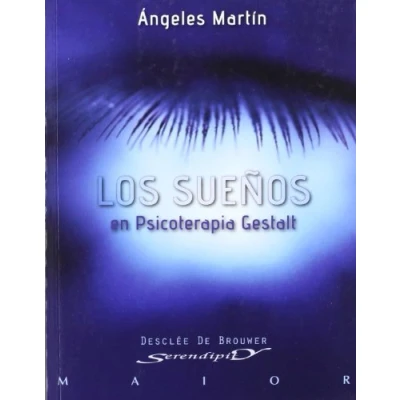 Imagen de Los sueños en Psicoterapia Gestalt: Teoría y práctica: 37 (Serendipity Maior)