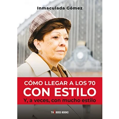 Imagen de Cómo llegar a los 70 con estilo. Y veces mucho estilo