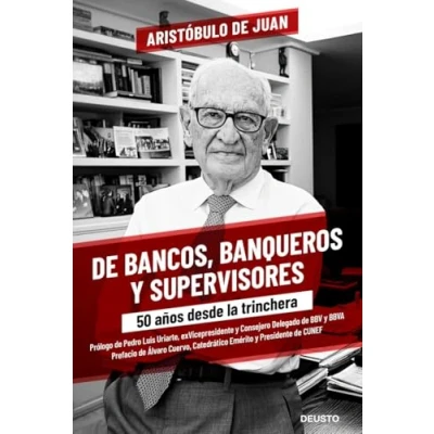 Imagen de De bancos, banqueros y supervisores: 50 años desde la trinchera (Deusto)