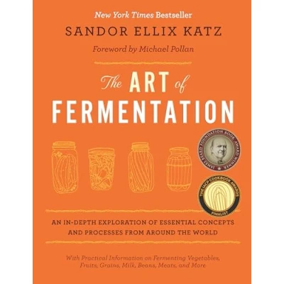 Imagen de The Art Of Fermentation: An In depth Exploration Essential Concepts