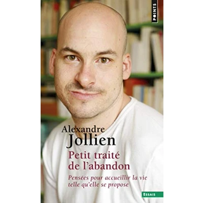 Imagen de Petit Traite De L Abandon. Pensees Pour Accueillir La Vie Telle Qu Ell