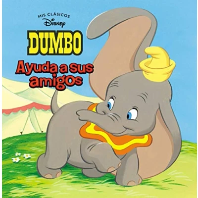 Imagen de Dumbo. Ayuda a sus amigos (Mis clásicos Disney) (Los