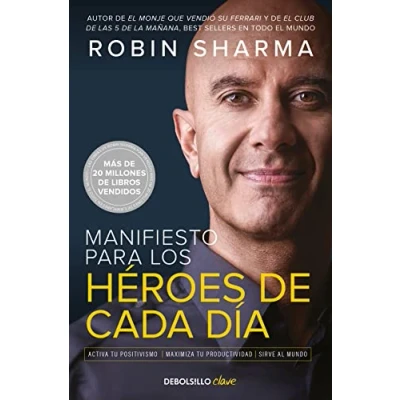 Imagen de Manifiesto para los héroes de cada día: Activa tu positivismo, maximiza productividad, sirve al mundo (Clave)