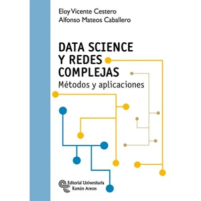 Imagen de Data Science y Redes Complejas: Métodos aplicaciones (Manuales)