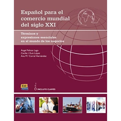 Imagen de Español para el comercio mundial del siglo XXI: Terminos y expresiones esenciales en mundo de los negocios (SIN COLECCION)