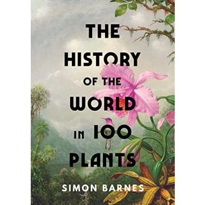 Imagen de The History Of World In 100 Plants