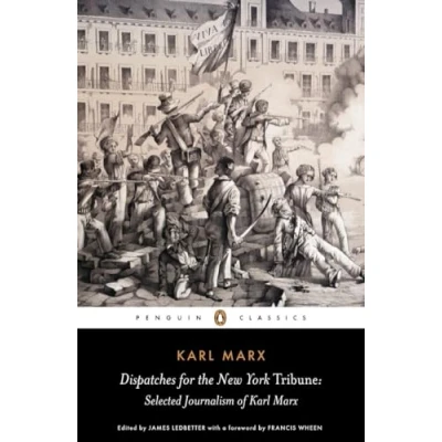 Imagen de Dispatches For The New York Tribune: Selected Journalism Of Karl Marx