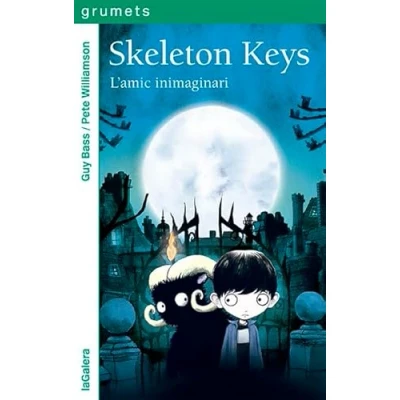 Imagen de Skeleton Keys 1. L&#039;amic inimaginari: 261 (Grumets)