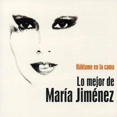 Imagen de Hablame en la Cama. Lo Mejor de Maria Jimenez