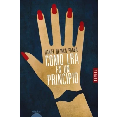 Imagen de Como era en un principio (ALGAIDA LITERARIA ALGAIDA NARRATIVA)