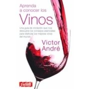 Imagen de Aprenda a conocer Los vinos: Guía de iniciación que nos descubre consejos esenciales Para saber elegir y Disfrutar Mejores Vinos del mundo.: ... Mundo