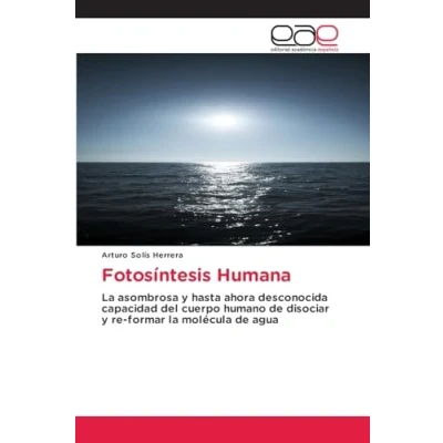 Imagen de Fotosíntesis Humana: la asombrosa y hasta ahora desconocida capacidad del cuerpo humano de disociar re formar molécula agua