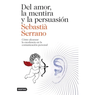 Imagen de Del amor, la mentira y persuasión: Cómo alcanzar excelencia en comunicación personal (Imago Mundi)