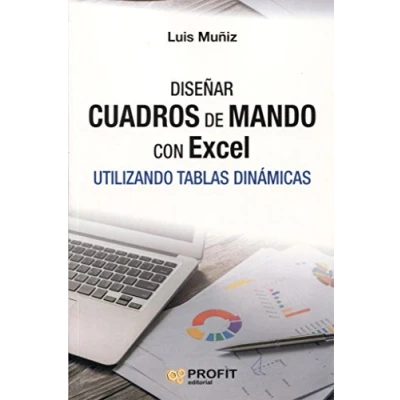 Imagen de Diseñar Cuadros De Mando Con Excel Utilizando Tablas Dinamicas (SIN COLECCION)