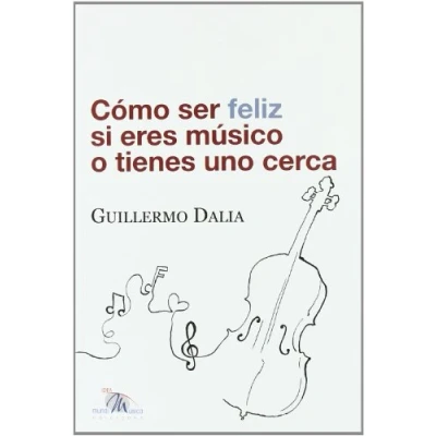 Imagen de COMO SER FELIZ SI ERES MUSICO O TIENES UNO CERCA (SIN COLECCION)