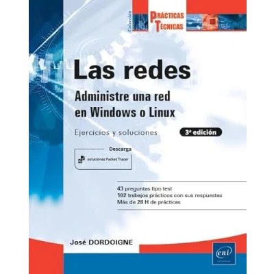 Imagen de Las redes Administre una red bajo Windows o Linux: Ejercicios y soluciones (3ª edición): en (Prácticas Técnicas)