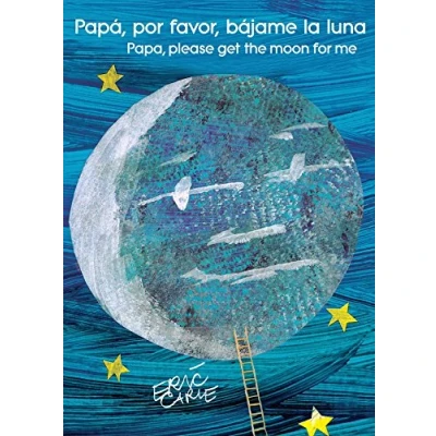 Imagen de Papá, por favor, bájame la luna (Papa, Please Get the Moon for Me) (Spanish English bilingual edition) (World of Eric Carle)
