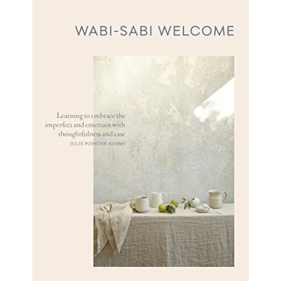 Imagen de Wabi Sabi Welcome: Learning to Embrace the Imperfect and Entertain with Thoughtfulness Ease