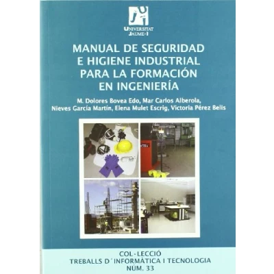 Imagen de Manual de seguridad e higiene industrial para la formación en ingeniería.: 33 (Treballs d&#039;informàtica i tecnologia)