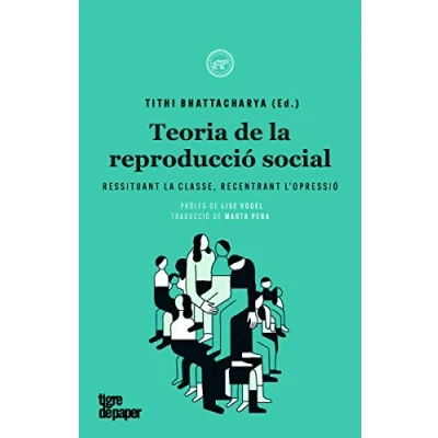 Imagen de Teoría De la Reproduccio Social: Resituant classe, recentrant l&#039;opressió: 26 (ASSAIG)