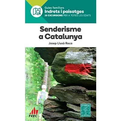 Imagen de Senderisme a Catalunya. Editorial Alpina.: 20 Excursins per totes les edats.