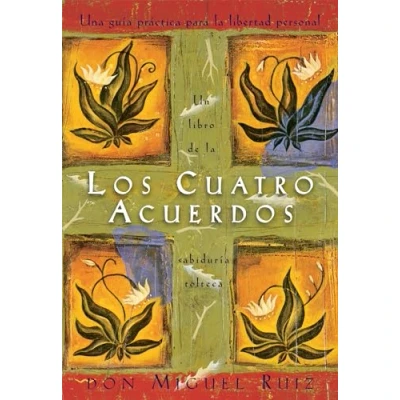 Imagen de Los cuatro acuerdos/ The Four Agreements: Una guía práctica para la libertad personal/ A Practical Guide to Personal Freedom (Un libro de sabiduría tolteca, 1)