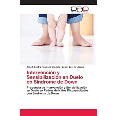 Imagen de Intervención y Sensibilización en Duelo Síndrome de Down: Propuesta Padres Niños Discapacitados con Down