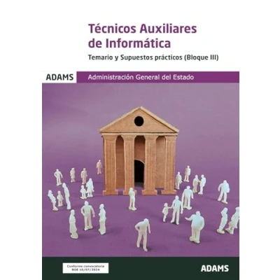 Imagen de Temario y Supuestos prácticos (Bloque III) Técnicos Auxiliares de Informática la Administración General del Estado: 2 (Cuerpo ... Estado)