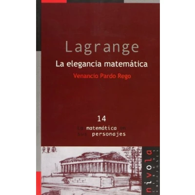 Imagen de Lagrange. La elegancia matemática: 14 (La matemática en sus personajes)