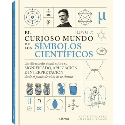 Imagen de el Curioso mundo de los símbolos científicos: Un directorio visual sobre SU SIGNIFICADO, aplicación E interpretación desde punto vista la ... APLICACION INTERPRETACION
