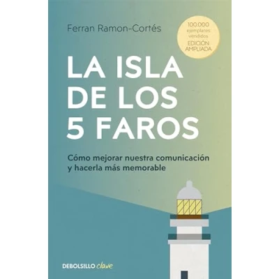 Imagen de La isla de los 5 faros (edición ampliada y actualizada): Cómo mejorar nuestra comunicación hacerla más memorable (Clave)