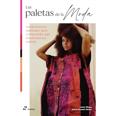 Imagen de LAS PALETAS DE LA MODA Un diccionario inspirador para comprender qué transmiten los colores