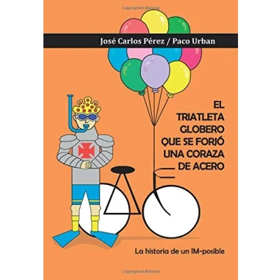Imagen de El triatleta globero que se forjó una coraza de acero (Novela)