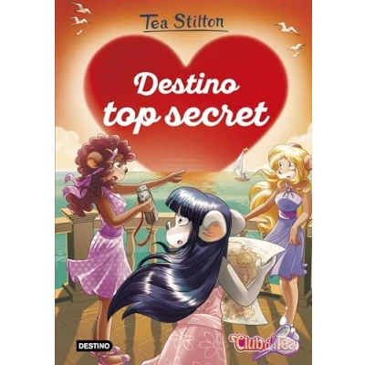 Imagen de Destino top secret (Tea Stilton. Detectives del corazón)