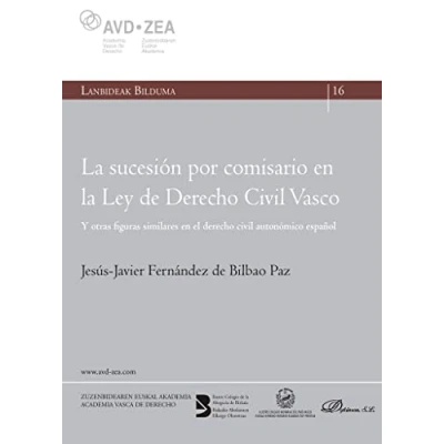 Imagen de la sucesión por comisario en Ley de derecho civil Vasco: Y otras figuras similares el autonómico español (SIN COLECCION)