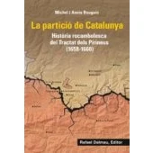 Imagen de La partició de Catalunya: Història rocambolesca Tractat dels Pirineus (1658 1660): 33 (Bofarull)