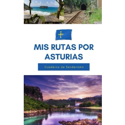 Imagen de Mis rutas por Asturias: Cuaderno de Senderismo Anota todo acerca tus Asturias Registra hasta 30 rutas.