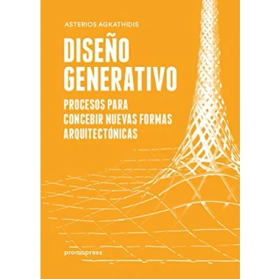 Imagen de DISEÑO GENERATIVO: PROCESOS PARA CONCEBIR NUEVAS FORMAS ARQUITECTÓNICAS (DISE?O)
