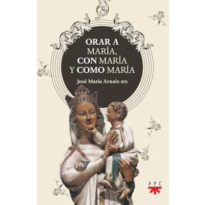 Imagen de Orar a María, con María y como (Fuera de Colección)
