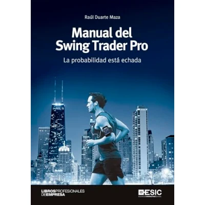 Imagen de Manual Del Swing Trader Pro. La probabilidad Está Echada (CURSO ESIC DE EMPRENDIMIENTO Y GESTION)