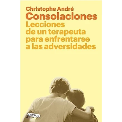 Imagen de Consolaciones: Lecciones de un terapeuta para enfrentarse a las adversidade (ARPA PRACTICA)