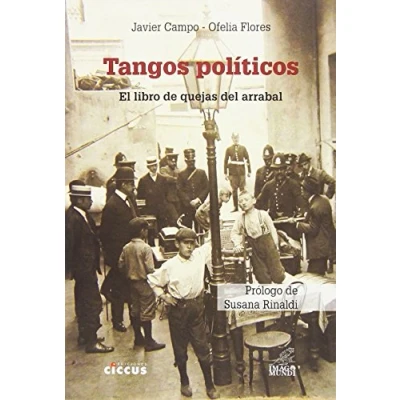 Imagen de Tangos políticos: El libro de quejas del arrabal (CICCUS)