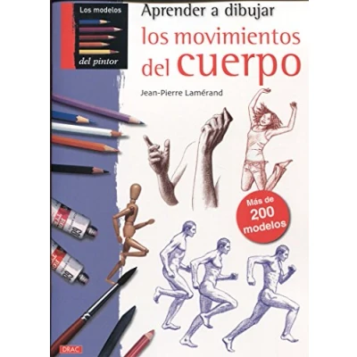 Imagen de APRENDER A DIBUJAR MOVIMIENTOS DEL CUERPO: MÁS DE 200 MODELOS (PREPARADO PARA PINTAR)