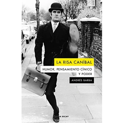 Imagen de La risa caníbal (NE) (2ª Ed.): Humor, pensamiento cínico y poder: 146 (ALPHA DECAY)