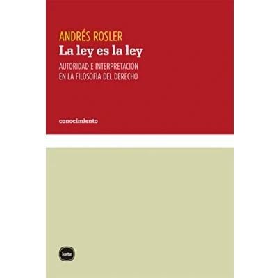 Imagen de la ley es ley: Autoridad e interpretación en filosofía del derecho: 3100 (CONOCIMIENTO)