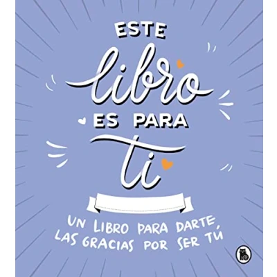 Imagen de Este libro es para ti: Un darte las gracias por ser tú (Bruguera Tendencias)